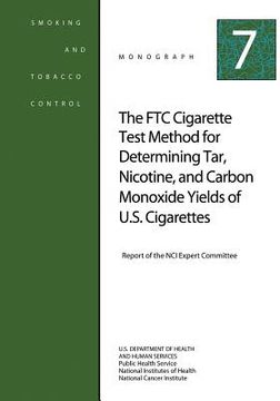 portada The FTC Cigarette Test Method for Determining Tar, Nicotine, and Carbon Monoxide Yields of U.S. Cigarettes: Smoking and Tobacco Control Monograph No.