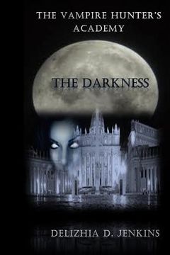 portada The Vampire Hunter's Academy: The Darkness (en Inglés)