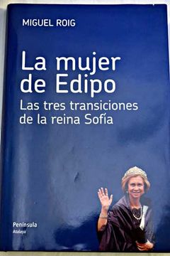portada La mujer de Edipo : las tres transiciones de la reina Sofía