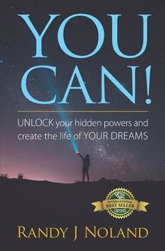 portada You Can!: UNLOCK your hidden powers and create the life of YOUR DREAMS! (en Inglés)
