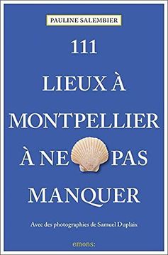 portada 111 Lieux à Montpellier à ne pas Manquer (en Francés)