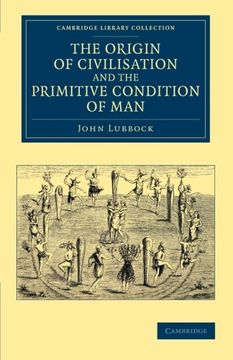 portada The Origin of Civilisation and the Primitive Condition of man (Cambridge Library Collection - Anthropology) (in English)