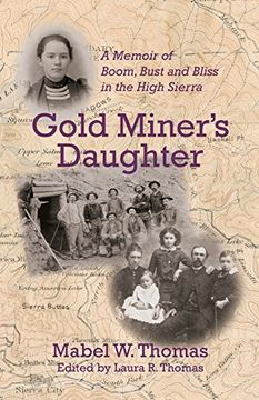 portada Gold Miner's Daughter: A Memoir of Boom, Bust and Bliss in the High Sierra (in English)