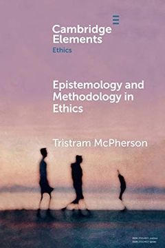 portada Epistemology and Methodology in Ethics (Elements in Ethics)