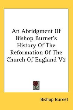 portada an abridgment of bishop burnet's history of the reformation of the church of england v2 (en Inglés)