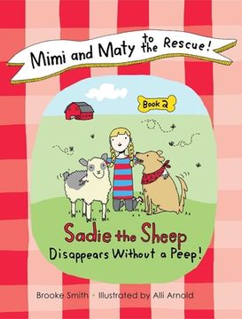portada Mimi and Maty to the Rescue!, Book 2: Sadie the Sheep Disappears Without a Peep! (en Inglés)
