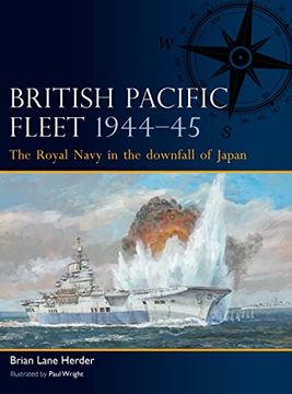 portada British Pacific Fleet 1944–45: The Royal Navy in the Downfall of Japan (en Inglés)