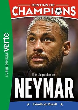 portada Destins de Champions 06 - une Biographie de Neymar (en Francés)