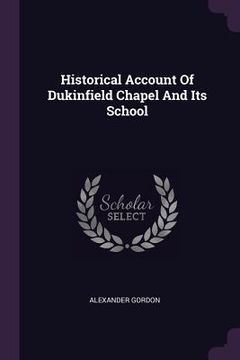 portada Historical Account Of Dukinfield Chapel And Its School (en Inglés)
