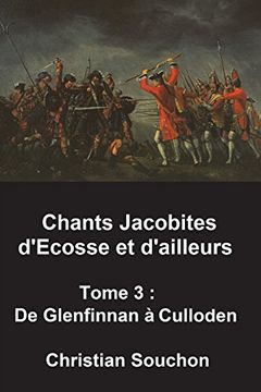 portada Chants Jacobites D'ecosse et D'ailleurs Tome 3: De Glenfinnan à Culloden: Volume 3 (en Francés)