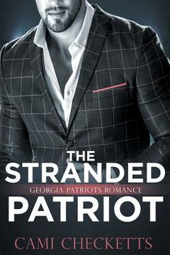 portada The Stranded Patriot: Georgia Patriots Romance: Steele Family Romance (in English)