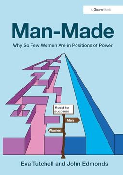 portada Man-Made: Why so few Women are in Positions of Power (en Inglés)
