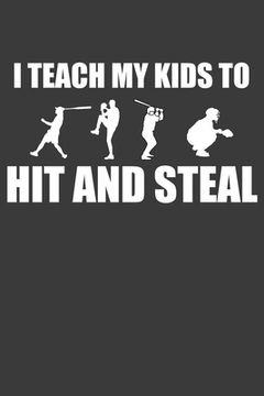portada I Teach My Kids To Hit and Steal: Baseball and Softball Coach Gift (in English)