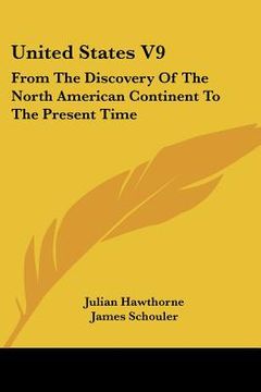 portada united states v9: from the discovery of the north american continent to the present time