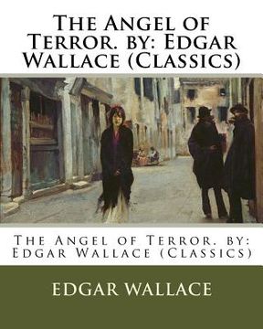 portada The Angel of Terror. by: Edgar Wallace (Classics) (en Inglés)