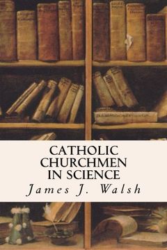 portada Catholic Churchmen in Science (en Inglés)