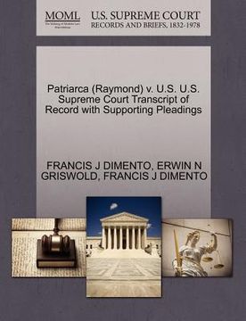 portada patriarca (raymond) v. u.s. u.s. supreme court transcript of record with supporting pleadings (en Inglés)