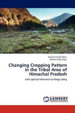 portada changing cropping pattern in the tribal area of himachal pradesh (en Inglés)