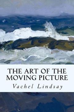 portada The Art of the Moving Picture (en Inglés)