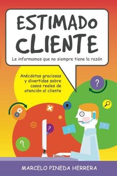 portada Estimado Cliente: Anécdotas Graciosas y Divertidas Sobre Casos Reales de Atención al Cliente