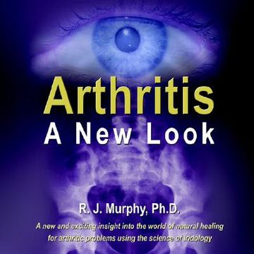 portada arthritis-a new look: arthritic indicators as seen in the eyes (en Inglés)