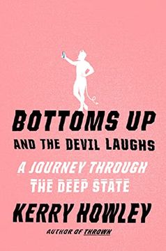 portada Bottoms up and the Devil Laughs: A Journey Through the Deep State (en Inglés)