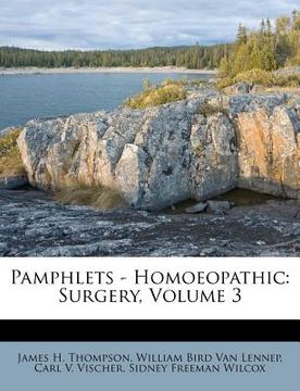 portada pamphlets - homoeopathic: surgery, volume 3