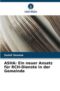 portada ASHA: Ein neuer Ansatz für RCH-Dienste in der Gemeinde (en Alemán)