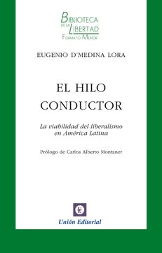portada El Hilo Conductor. La Viabilidad del Liberalismo en América Latina (Biblioteca de la Libertad Formato Menor) (in Spanish)