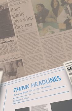 portada Think Headlines: Turning Your Stories into Headlines (en Inglés)
