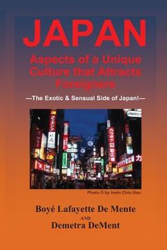 portada JAPAN Aspects of a Unique Culture that Attracts Foreigners: The Exotic & Sensual Side of Japan! (en Inglés)