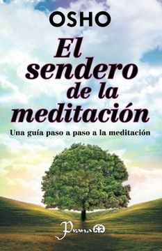 Sendero De La Iluminacion, El. Una Guia Paso A Paso A La Meditacion (in Spanish)