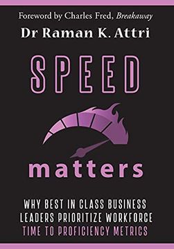 portada Speed Matters: Why Best in Class Business Leaders Prioritize Workforce Time to Proficiency Metrics (en Inglés)