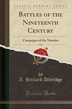 portada Battles of the Nineteenth Century, Vol. 5: Campaigns of the Nineties (Classic Reprint)