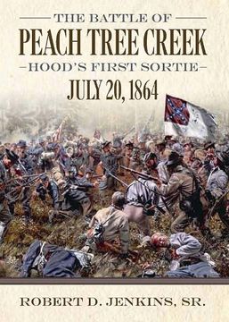 portada The Battle of Peach Tree Creek: Hood's First Sortie, July 20, 1864 (in English)