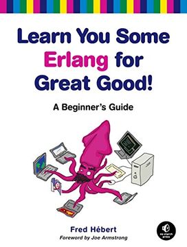 portada Learn you Some Erlang for Great Good! A Beginner's Guide (en Inglés)