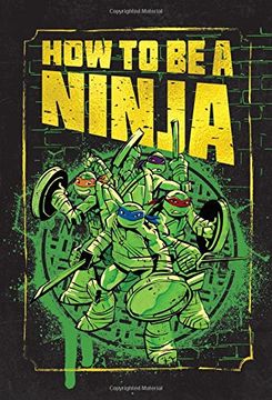 portada How to Be a Ninja (Teenage Mutant Ninja Turtles)