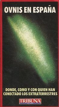 portada OVNIS EN ESPAÑA. DONDE, COMO Y CON QUIEN HAN CONECTADO LOS EXTRATERRESTRES.