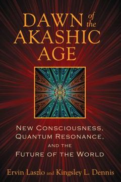 portada dawn of the akashic age: new consciousness, quantum resonance, and the future of the world (in English)