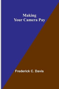 portada Making Your Camera Pay (en Inglés)