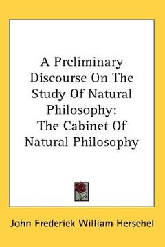 portada a preliminary discourse on the study of natural philosophy: the cabinet of natural philosophy (en Inglés)