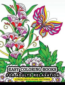 portada Easy Coloring books for adults relaxation: Flower, Floral, Butterfly and Bird with Simple pattern for beginner (in English)