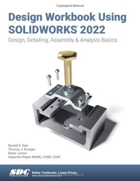 portada Design Workbook Using Solidworks 2022: Design, Detailing, Assembly & Analysis Basics (en Inglés)