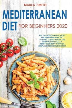 portada Mediterranean Diet for Beginners: All You Need to Know about the Mediterranean Diet to Start Losing Weight and Improve Your Health. Reset Your Body Th
