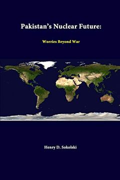 portada Pakistan's Nuclear Future: Worries Beyond war (en Inglés)
