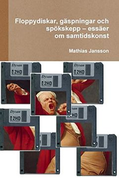 portada Floppydiskar, Gäspningar och Spökskepp - Essäer om Samtidskonst (in Swedish)