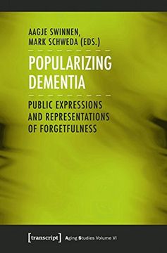 portada Popularizing Dementia: Public Expressions and Representations of Forgetfulness (Aging Studies) (en Inglés)