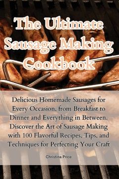 portada The Ultimate Sausage Making Cookbook (en Inglés)