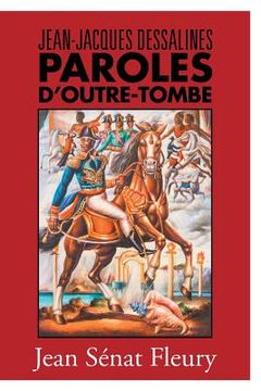 portada Jean-Jacques Dessalines: Paroles D'Outre-Tombe 