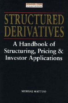 structured derivatives: new tools for investment management a handbook of structuring, pricing & investor applications (en Inglés)